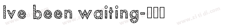 Ive been waiting字体转换